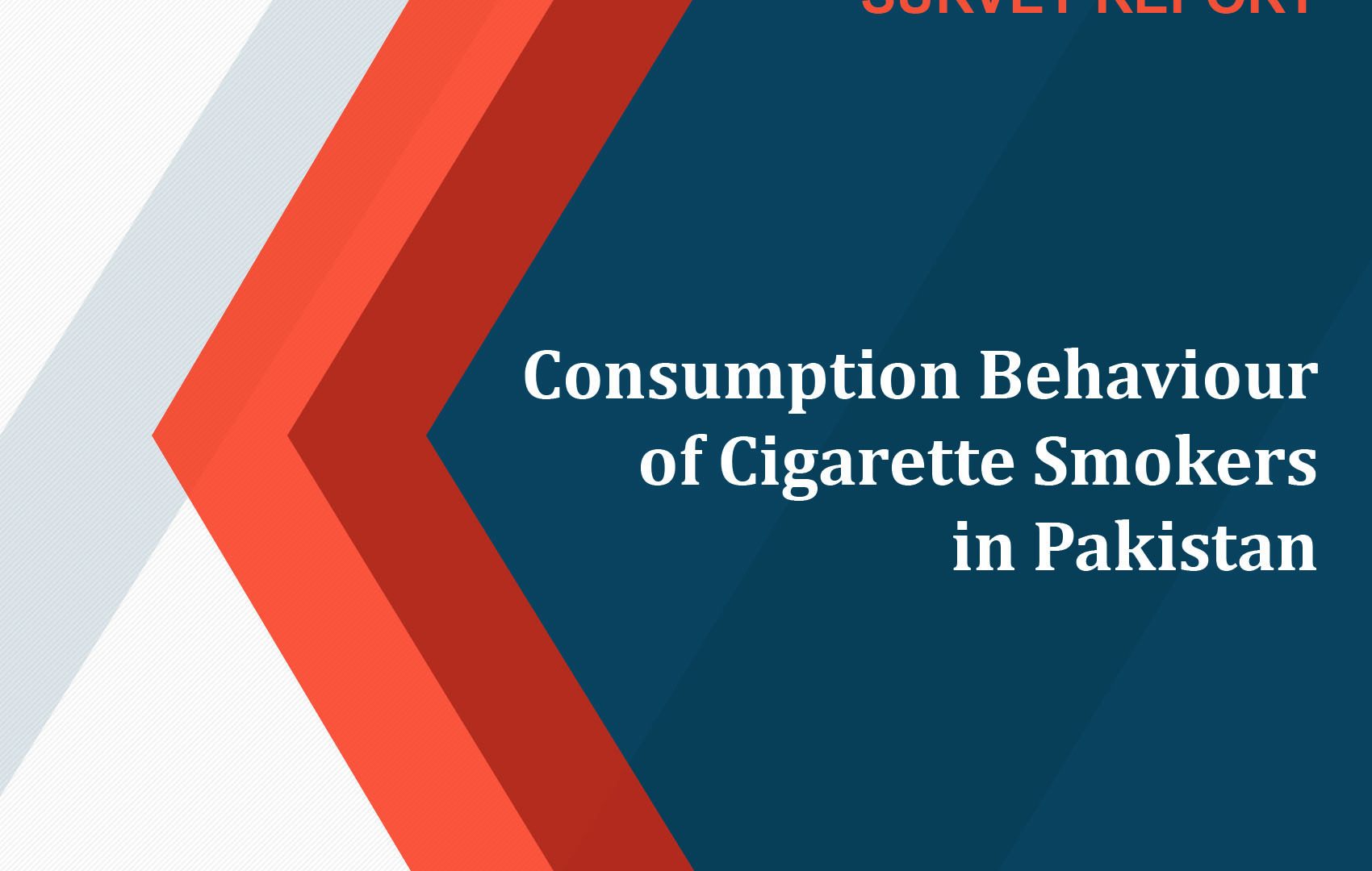 Survey Report: Consumption Behaviour of Cigarette Smokers in Pakistan